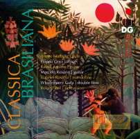 Classica Brasiliana - Pixinguinha; Nazareth; Milhaud; Villa-Lobos; ...